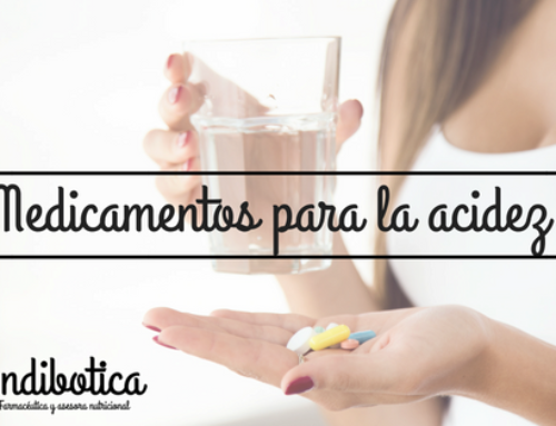 Los mejores medicamentos para la acidez