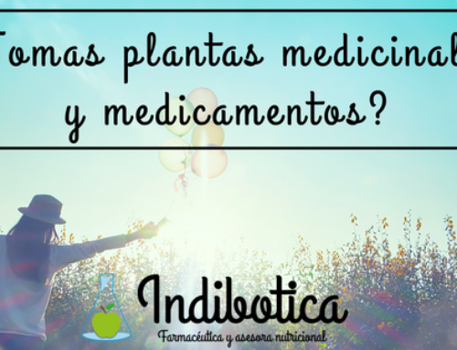 ¿Tomas plantas medicinales y medicamentos? Deberías leer esto!